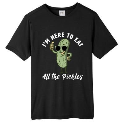 I'm Here To Eat All Of The Pickles Funny Pickle Lover Cool Gift Tall Fusion ChromaSoft Performance T-Shirt