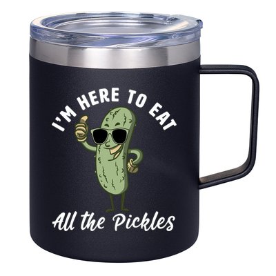 I'm Here To Eat All Of The Pickles Funny Pickle Lover Cool Gift 12oz Stainless Steel Coffee Mug