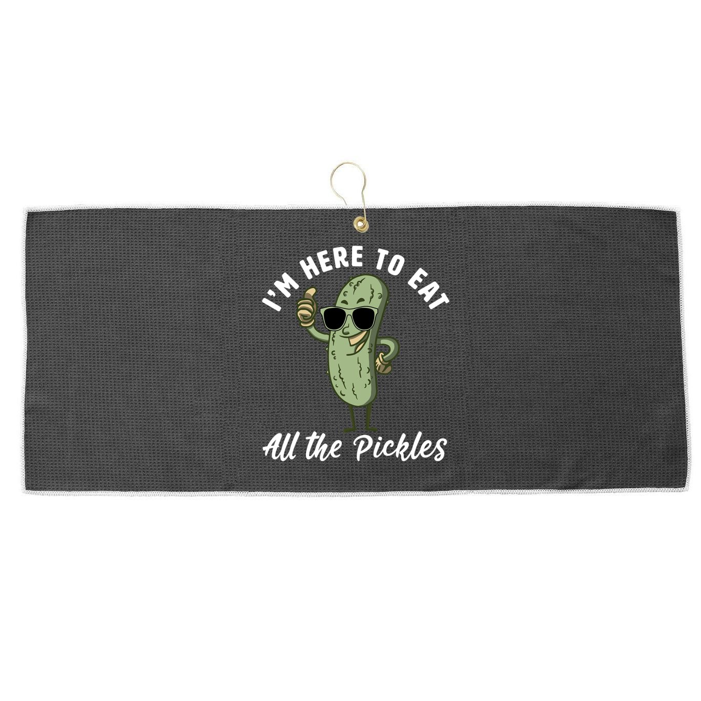 I'm Here To Eat All Of The Pickles Funny Pickle Lover Cool Gift Large Microfiber Waffle Golf Towel