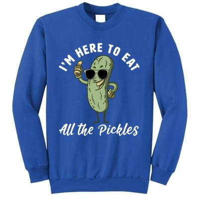 I'm Here To Eat All Of The Pickles Funny Pickle Lover Cool Gift Sweatshirt