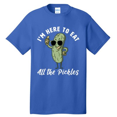 I'm Here To Eat All Of The Pickles Funny Pickle Lover Cool Gift Tall T-Shirt