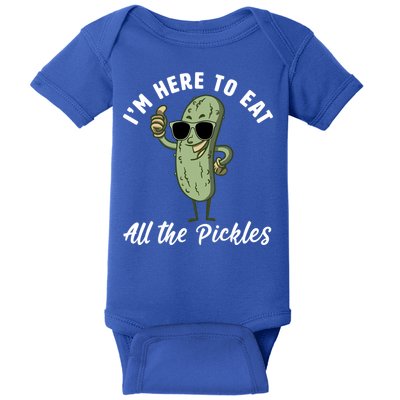 I'm Here To Eat All Of The Pickles Funny Pickle Lover Cool Gift Baby Bodysuit