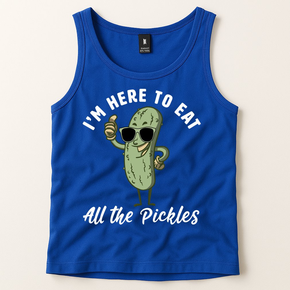 I'm Here To Eat All Of The Pickles Funny Pickle Lover Cool Gift Tank Top