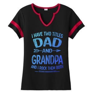 I Have Two Titles Dad And Grandpa Funny Fathers Day Grandpa Gift Ladies Halftime Notch Neck Tee