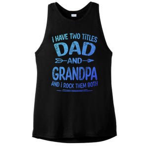 I Have Two Titles Dad And Grandpa Funny Fathers Day Grandpa Gift Ladies PosiCharge Tri-Blend Wicking Tank