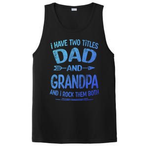 I Have Two Titles Dad And Grandpa Funny Fathers Day Grandpa Gift PosiCharge Competitor Tank