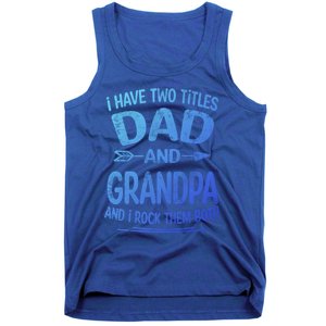 I Have Two Titles Dad And Grandpa Funny Fathers Day Grandpa Gift Tank Top