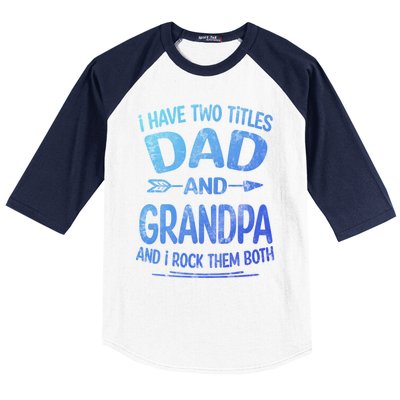 I Have Two Titles Dad And Grandpa Funny Fathers Day Grandpa Gift Baseball Sleeve Shirt