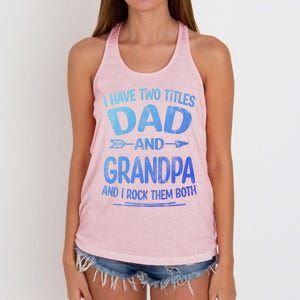 I Have Two Titles Dad And Grandpa Funny Fathers Day Grandpa Gift Women's Knotted Racerback Tank