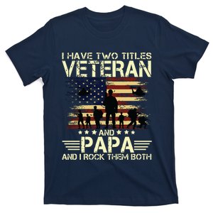 I Have Two Titles Veteran And Papa Usa American Flag Premium T-Shirt