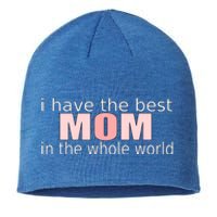 I Have The Best Mom In The World Mothers Day Gift Sustainable Beanie