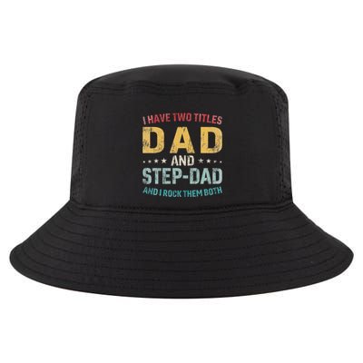 I Have Two Titles Dad And Step Dad Fathers Day Step Dad Cool Comfort Performance Bucket Hat