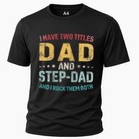 I Have Two Titles Dad And Step Dad Fathers Day Step Dad Performance Shirt