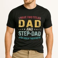 I Have Two Titles Dad And Step Dad Fathers Day Step Dad Performance Shirt
