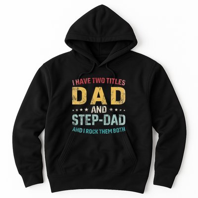 I Have Two Titles Dad And Step Dad Fathers Day Step Dad Hoodie