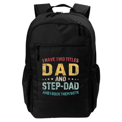 I Have Two Titles Dad And Step Dad Fathers Day Step Dad Backpack