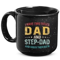 I Have Two Titles Dad And Step Dad Fathers Day Step Dad 15oz Campfire Ceramic Mug