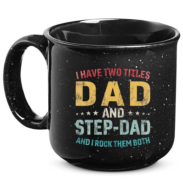 I Have Two Titles Dad And Step Dad Fathers Day Step Dad 15oz Campfire Ceramic Mug