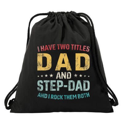 I Have Two Titles Dad And Step Dad Fathers Day Step Dad Drawstring Bag