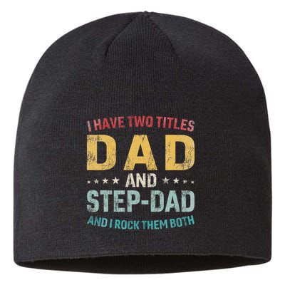 I Have Two Titles Dad And Step Dad Fathers Day Step Dad Sustainable Beanie