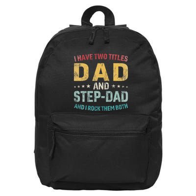 I Have Two Titles Dad And Step Dad Fathers Day Step Dad 16 in Basic Backpack