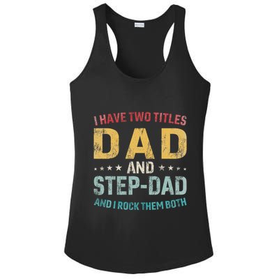 I Have Two Titles Dad And Step Dad Fathers Day Step Dad Ladies PosiCharge Competitor Racerback Tank