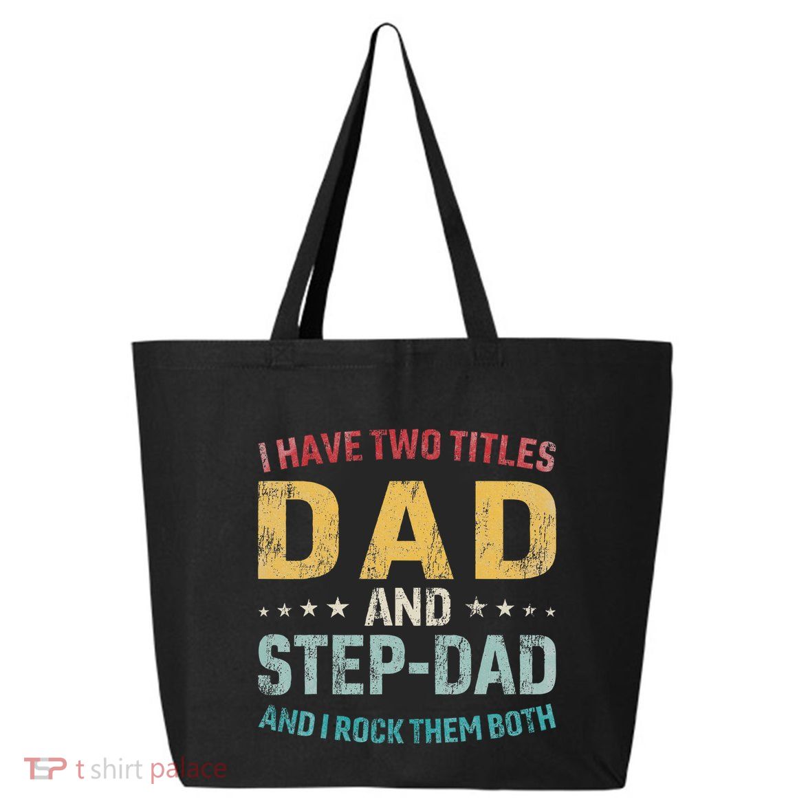 I Have Two Titles Dad And Step Dad Fathers Day Step Dad 25L Jumbo Tote