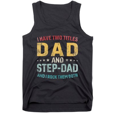 I Have Two Titles Dad And Step Dad Fathers Day Step Dad Tank Top