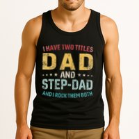 I Have Two Titles Dad And Step Dad Fathers Day Step Dad Tank Top