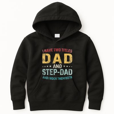 I Have Two Titles Dad And Step Dad Fathers Day Step Dad Kids Hoodie