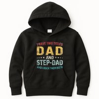 I Have Two Titles Dad And Step Dad Fathers Day Step Dad Kids Hoodie