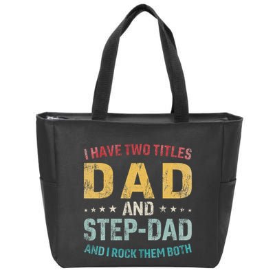 I Have Two Titles Dad And Step Dad Fathers Day Step Dad Zip Tote Bag