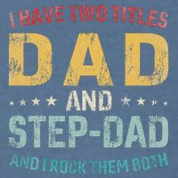 I Have Two Titles Dad And Step Dad Fathers Day Step Dad Garment-Dyed Sweatshirt