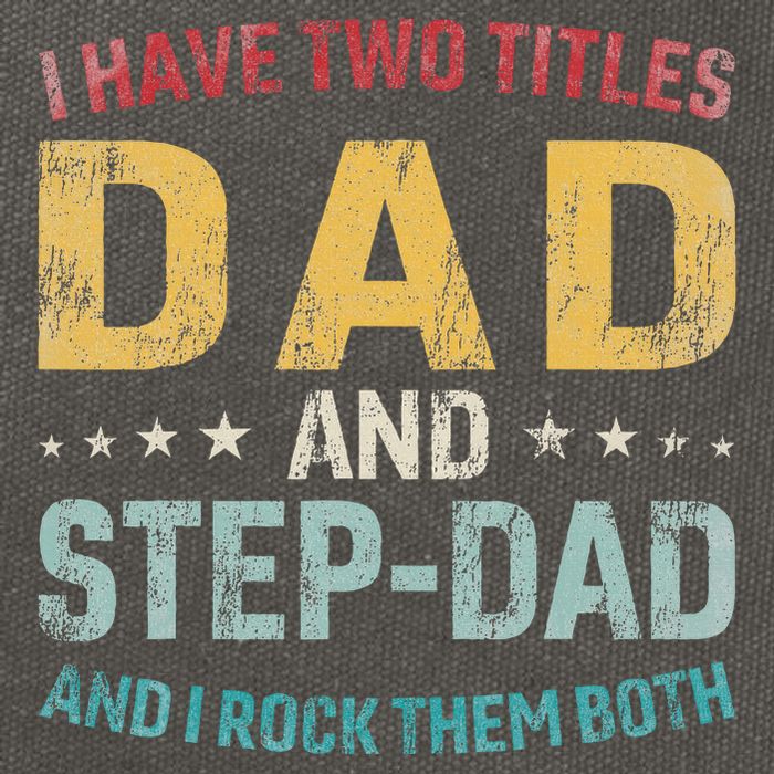 I Have Two Titles Dad And Step Dad Fathers Day Step Dad Cotton Canvas Backpack