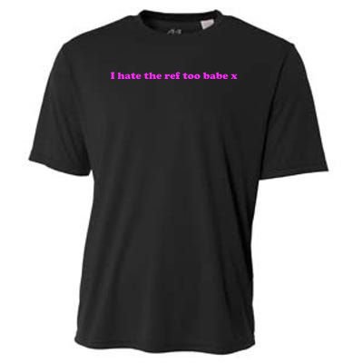 I Hate The Ref Too Babe Cooling Performance Crew T-Shirt