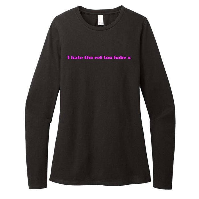 I Hate The Ref Too Babe Womens CVC Long Sleeve Shirt