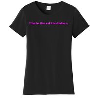 I Hate The Ref Too Babe Women's T-Shirt