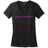 I Hate The Ref Too Babe Women's V-Neck T-Shirt