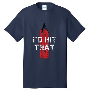 Id Hit That Funny Boxing Gift Idea For Tall T-Shirt