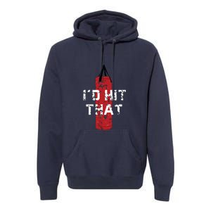 Id Hit That Funny Boxing Gift Idea For Premium Hoodie