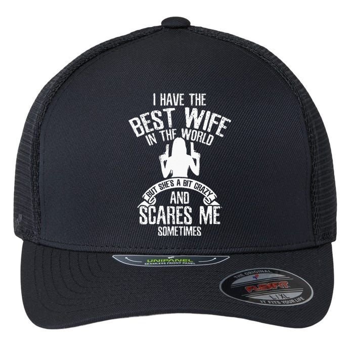 I Have The Best Wife Humor Flexfit Unipanel Trucker Cap