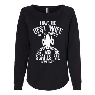 I Have The Best Wife Humor Womens California Wash Sweatshirt