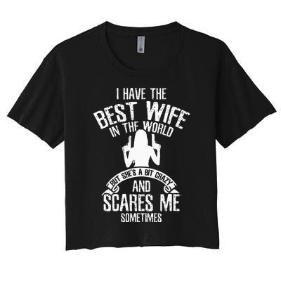 I Have The Best Wife Humor Women's Crop Top Tee