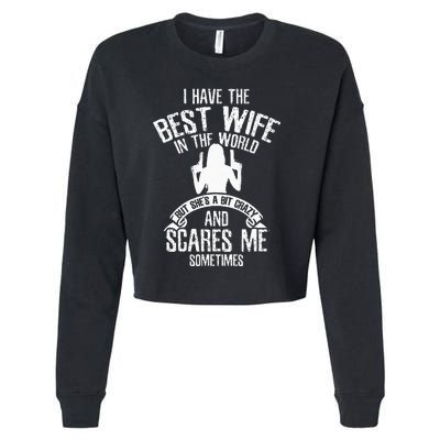 I Have The Best Wife Humor Cropped Pullover Crew