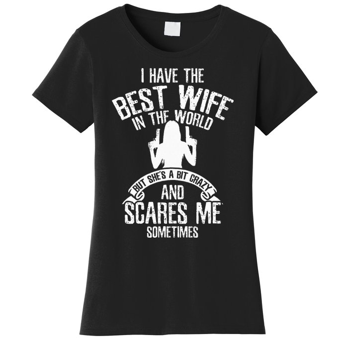 I Have The Best Wife Humor Women's T-Shirt