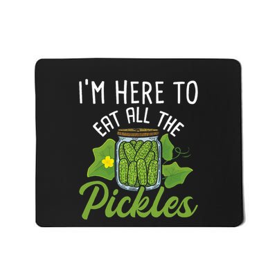 IM Here To Eat All The Pickles Pickle Cucumber Vegetarian Mousepad