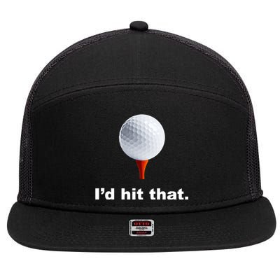 I'd Hit That Funny Golf 7 Panel Mesh Trucker Snapback Hat