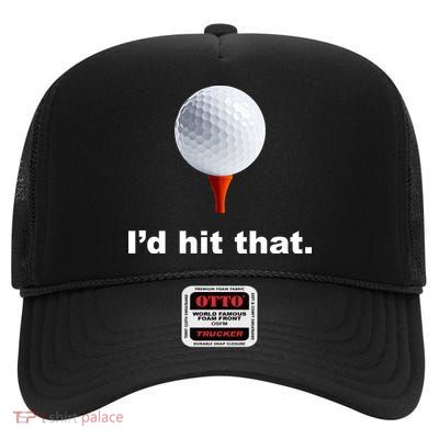 I'd Hit That Funny Golf High Crown Mesh Back Trucker Hat