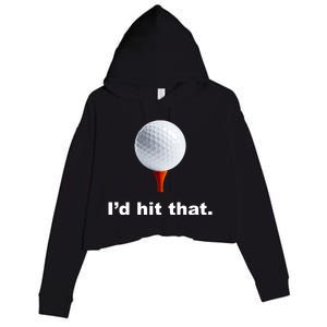 I'd Hit That Funny Golf Crop Fleece Hoodie