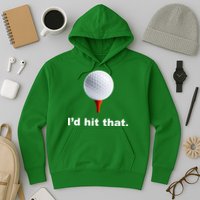 I'd Hit That Funny Golf Hoodie